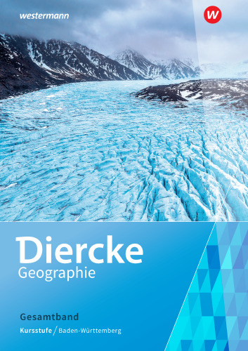 Diercke Geographie Gesamtband (Kursstufe / Baden-Württemberg)
