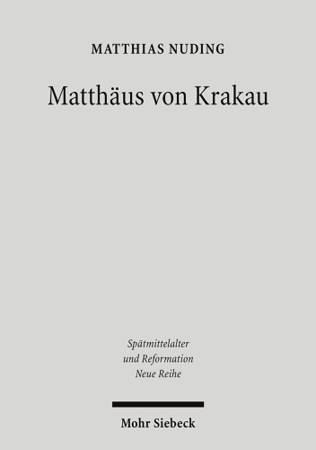 Matthäus von Krakau: Theologe, Politiker, Kirchenreformer in Krakau, Prag und Heidelberg zur Zeit des Großen Abendländischen Schismas. Dissertationsschrift