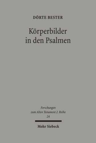 Körperbilder in den Psalmen: Studien zu Psalm 22 und verwandten Texten