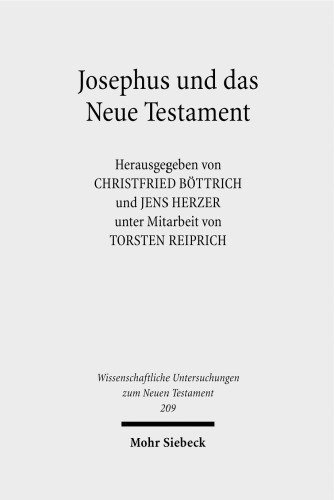 Josephus Und Das Neue Testament: Wechselseitige Wahrnehmungen. II. Internationales Symposium Zum Corpus Judaeo-Hellenisticum. 25.-28. Mai 2006, ... Neuen Testament)