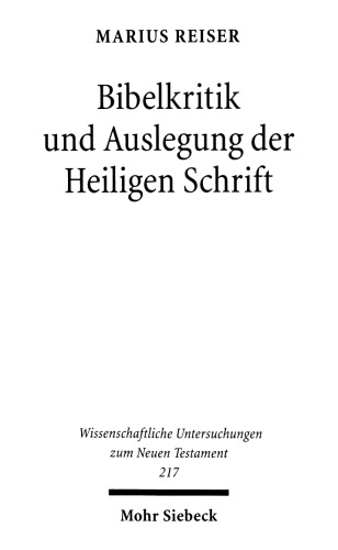 Bibelkritik und Auslegung der Heiligen Schrift : Beiträge zur Geschichte der biblischen Exegese und Hermeneutik