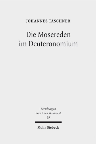 Die Mosereden Im Deuteronomium: Eine Kanonorientierte Untersuchung