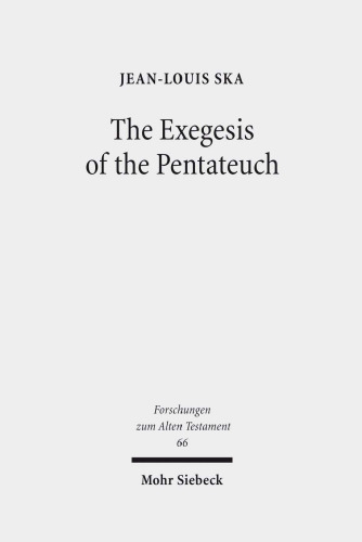 The Exegesis of the Pentateuch: Exegetical Studies and Basic Questions (Forschungen Zum Alten Testament)