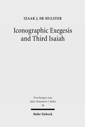 Iconographic Exegesis and Third Isaiah (Forschungen Zum Alten Testament 2.Reihe)