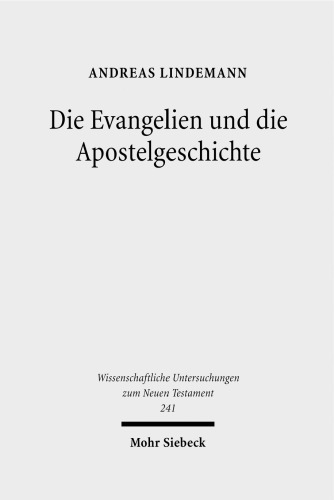 Die Evangelien und die Apostelgeschichte: Studien zu ihrer Theologie und zu ihrer Geschichte