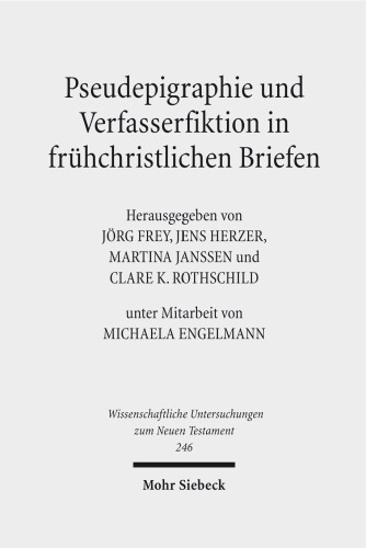 Pseudepigraphie Und Verfasserfiktion in Fruhchristlichen Briefen =: Pseudepigraphy and Author Fiction in Early Christian Letters