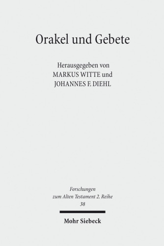 Orakel und Gebete: Interdisziplinäre Studien zur Sprache der Religion in Ägypten, Vorderasien und Griechenland in hellenistischer Zeit