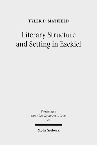 Literary Structure and Setting in Ezekiel (Forschungen Zum Alten Testament 2.Reihe)