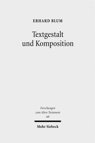 Textgestalt Und Komposition: Exegetische Beitrage Zu Tora Und Vordere Propheten