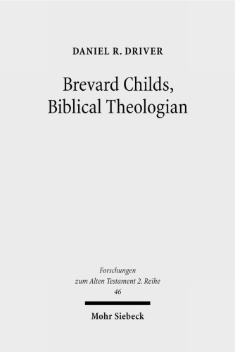 Brevard Childs, Biblical Theologian: For the Church's One Bible