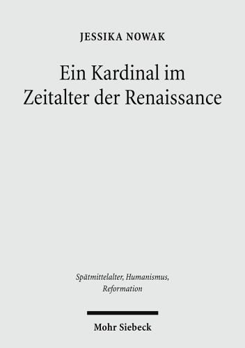 Ein Kardinal im Zeitalter der Renaissance: Die Karriere des Giovanni di Castiglione (ca. 1413-1460). Dissertationsschrift