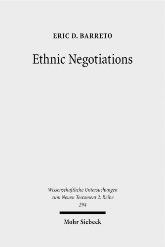 Ethnic Negotiations: The Function of Race and Ethnicity in Acts 16 (Wissenschaftliche Untersuchungen Zum Neuen Testament 2.Reihe)