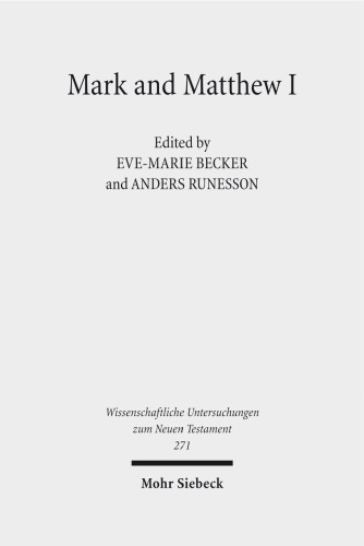 Mark and Matthew I: Comparative Readings: Understanding the Earliest Gospels in their First Century Settings (Wissenschaftliche Untersuchungen Zum Neuen Testament)