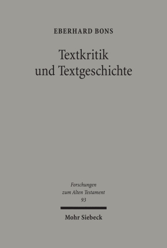Textkritik und Textgeschichte: Studien zur Septuaginta und zum hebräischen Alten Testament