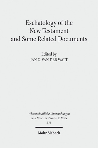 Eschatology of the New Testament and Some Related Documents (Wissenschaftliche Untersuchungen Zum Neuen Testament 2.Reihe)