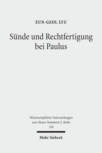 Sünde und Rechtfertigung bei Paulus: Eine exegetische Untersuchung zum paulinischen Sündenverständnis aus soteriologischer Sicht. Dissertationsschrift
