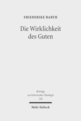 Die Wirklichkeit des Guten: Dietrich Bonhoeffers 'Ethik' und ihr philosophischer Hintergrund