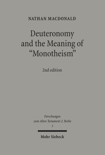 Deuteronomy and the Meaning of Monotheism (Forschungen Zum Alten Testament 2.Reihe)