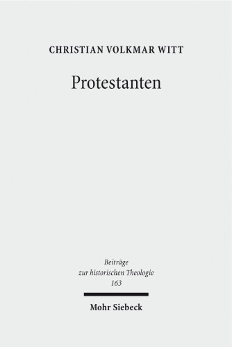 Protestanten: Das Werden eines Integrationsbegriffs in der Frühen Neuzeit