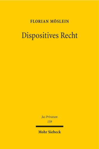 Dispositives Recht: Zwecke, Strukturen und Methoden