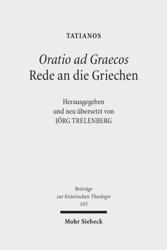 Oratio ad Graecos / Rede an die Griechen: Redaktion: Trelenberg, Jörg