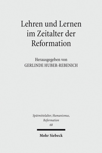 Lehren und Lernen im Zeitalter der Reformation: Methoden und Funktionen