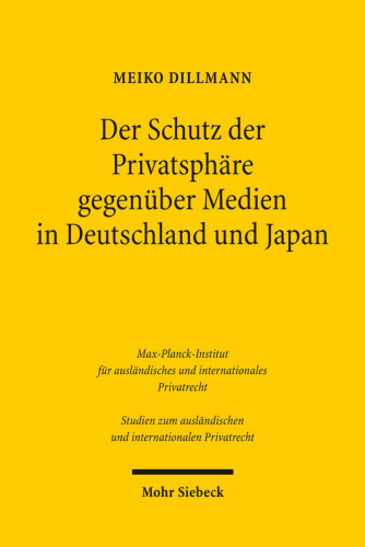 Der Schutz der Privatsphäre gegenüber Medien in Deutschland und Japan: Eine rechtsvergleichende Untersuchung der zivilrechtlichen Schutzinstrumente