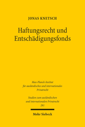 Haftungsrecht und Entschädigungsfonds: Eine Untersuchung zum deutschen und französischen Recht