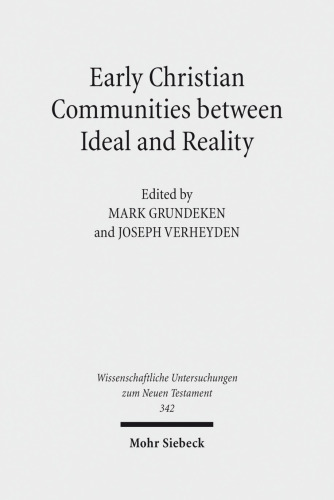 Early Christian Communities Between Ideal and Reality (Wissenschaftliche Untersuchungen Zum Neuen Testament)