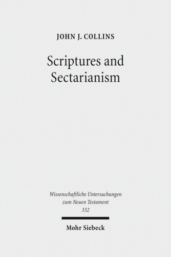 Scriptures and Sectarianism: Essays on the Dead Sea Scrolls