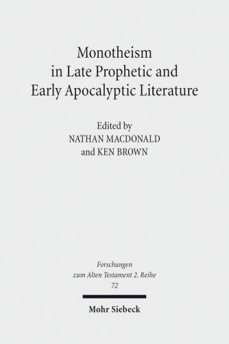 Monotheism in Late Prophetic and Early Apocalyptic Literature: Studies of the Sofja Kovalevskaja Research Group on Early Jewish Monotheism Vol. III (Forschungen Zum Alten Testament 2.Reihe)