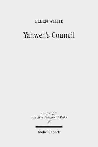 Yahweh's Council: Its Structure and Membership (Forschungen Zum Alten Testament 2.Reihe)