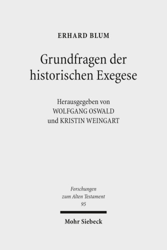 Grundfragen der historischen Exegese: Methodologische, philologische und hermeneutische Beiträge zum Alten Testament