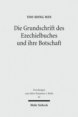 Die Grundschrift des Ezechielbuches und ihre Botschaft: Dissertationsschrift