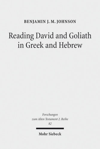 Reading David and Goliath in Greek and Hebrew: A Literary Approach (Forschungen Zum Alten Testament 2.Reihe)