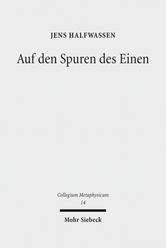 Auf Den Spuren Des Einen: Studien Zur Metaphysik Und Ihrer Geschichte