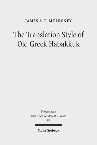 The Translation Style of Old Greek Habakkuk: Methodological Advancement in Interpretative Studies of the Septuagint