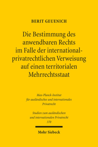 Die Bestimmung des anwendbaren Rechts im Falle der internationalprivatrechtlichen Verweisung auf einen territorialen Mehrrechtsstaat: Rechtsvergleich, Haager Übereinkommen, Art. 4 Abs. 3 EGBGB, Europäisches IPR