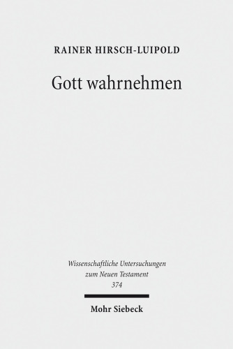 Gott wahrnehmen: Die Sinne im Johannesevangelium. Ratio Religionis Studien IV