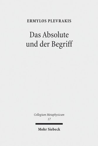Das Absolute und der Begriff: Zur Frage philosophischer Theologie in Hegels 'Wissenschaft der Logik