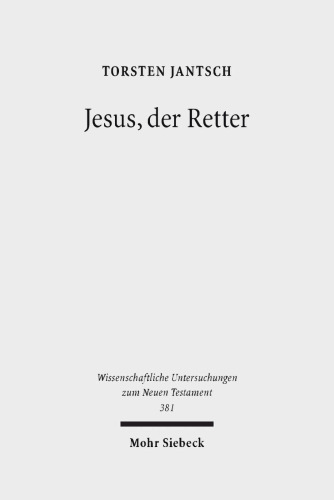 Jesus, der Retter: Die Soteriologie des lukanischen Doppelwerks. Habilitationsschrift