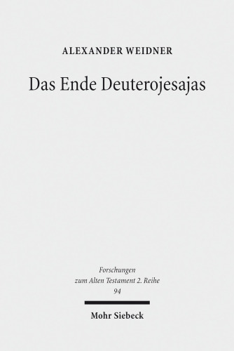 Das Ende Deuterojesajas: Eine literarkritische und redaktionsgeschichtliche Studie zur Entstehung von Jes 40-60. Dissertationsschrift
