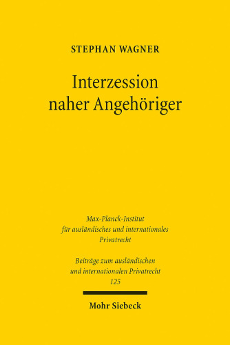 Interzession naher Angehöriger: Eine Untersuchung in historischer und vergleichender Perspektive. Habilitationsschrift