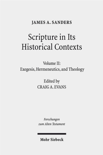 Scripture in Its Historical Contexts: Volume II: Exegesis, Hermeneutics, and Theology (Forschungen Zum Alten Testament)