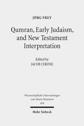 Qumran, Early Judaism, and New Testament Interpretation: Kleine Schriften III (Wissenschaftliche Untersuchungen Zum Neuen Testament)