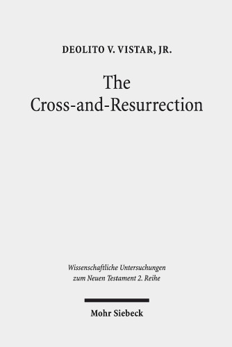 The Cross-and-Resurrection: The Supreme Sign in John's Gospel (Wissenschaftliche Untersuchungen zum Neuen Testament, 2)