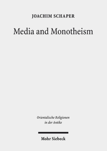 Media and Monotheism: Presence, Representation, and Abstraction in Ancient Judah