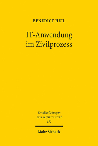 IT-Anwendung im Zivilprozess: Untersuchung zur Anwendung künstlicher Intelligenz im Recht und zum strukturierten elektronischen Verfahren. Dissertationsschrift
