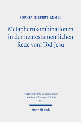 Metaphernkombinationen in der neutestamentlichen Rede vom Tod Jesu