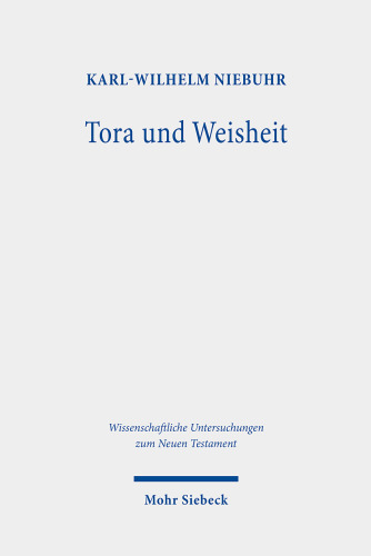Tora und Weisheit: Studien zur frühjüdischen Literatur